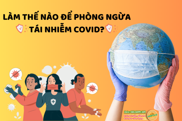 LÀM THẾ NÀO ĐỂ PHÒNG NGỪA TÁI NHIỄM COVID?