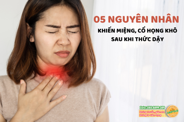 05 NGUYÊN NHÂN KHIẾN MIỆNG, CỔ HỌNG KHÔ SAU KHI THỨC DẬY