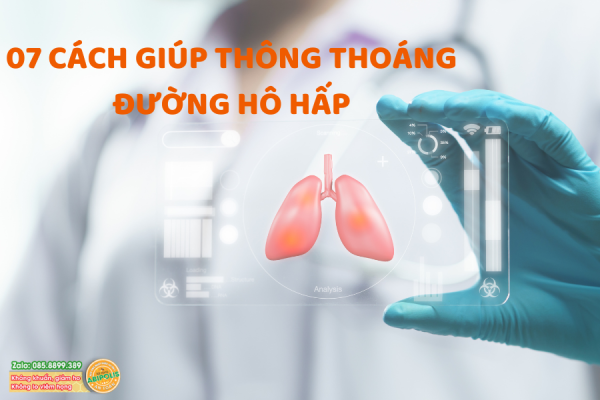 07 CÁCH GIÚP THÔNG THOÁNG ĐƯỜNG HÔ HẤP, GIẢM KHÓ THỞ